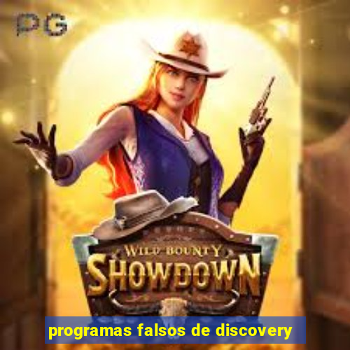 programas falsos de discovery